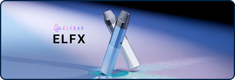 Elfbar d&eacute;voile la cigarette &eacute;lectronique ELFX
